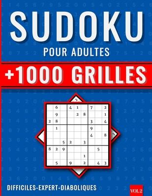 1000 Sudoku Adulte Difficile+ Expert+ Diabolique (v.2): Sudoku Niveau Extrme, 1000 Grilles Sodoku 9x9 Pour Adulte Avec Solutions, Super Challenge pou