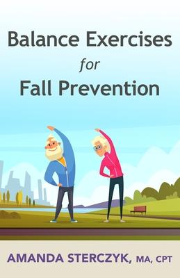 Balance Exercises for Fall Prevention: A seniors' home-based exercise plan