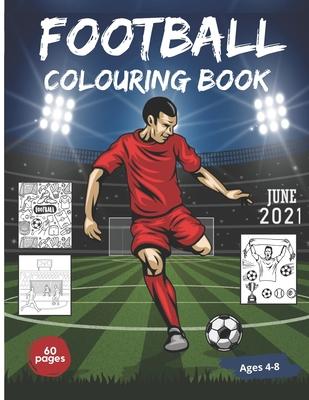 Football Colouring Book: 60 colouring pages with football theme - For kids aged 4-8 - Large Format