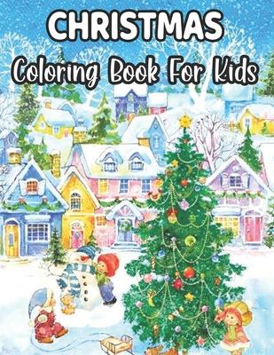 Christmas Coloring Book For Kids: Christmas Story Pictures - Large, Easy and Simple Coloring Pages for Preschool (Christmas Coloring Books for Kids)