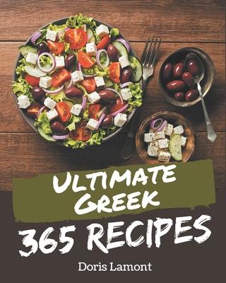 365 Ultimate Greek Recipes: From The Greek Cookbook To The Table