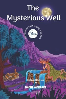 The Mysterious Well: Winner of the Saint-Exupry Prize 2015. Amazing Picture Book. children's mystery for preteen boys and girls