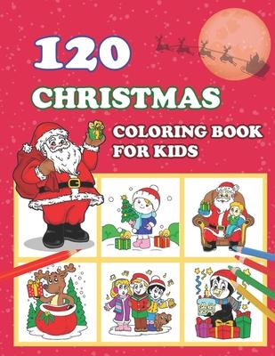 120 Christmas Coloring Book for Kids: Red christmas cover Unique beautiful pattern,120 Unique Christmas Pages 8.8"X11" for coloring, A Christmas Color