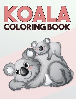 Koala Coloring Book: Cute One Sided Koala Coloring Designs for Kids and Adults