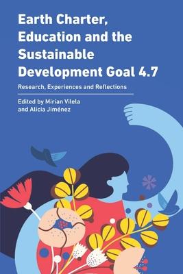 Earth Charter, Education and the Sustainable Development Goal 4.7: Research, Experiences and Reflections