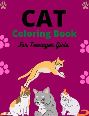 CAT Coloring Book For Teenager Girls: Best Cat Coloring books for girls Easy to Hard Designs (Awesome gifts for Teens)