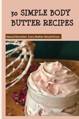 30 Simple Body Butter Recipes - Natural Remedies Every Mother Should Know: Milk And Honey Body Butter Recipe