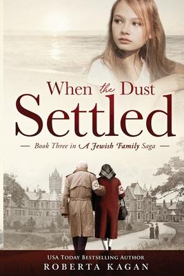 When The Dust Settled: Book Three in a Jewish Family Saga