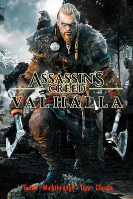 Assassin's Creed Valhalla: Guide - Walkthrough - Tips - Cheats