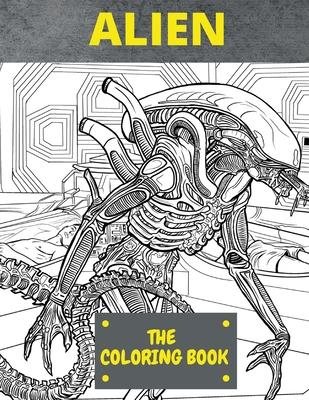 Alien the Coloring Book: Perfect Coloring Books For Adult And Kid to recognize the world of Aliens .