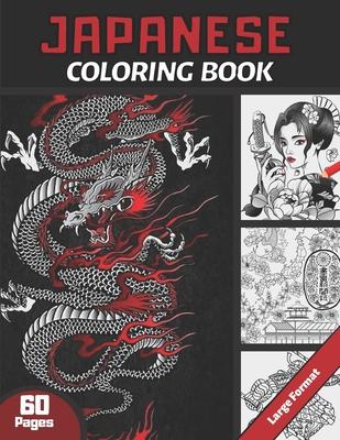 Japanese Coloring Book: For Adults & Teens and japan Lovers 60 pages coloring book with Japan theme (Samouras, Koi Carp Fish, Gardens...) Ant