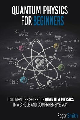 Quantum Physics for Beginners: discover the secrets of quantum physics in a simple and comprehensive way Subscription