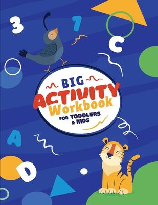 Big Activity Workbook for Toddlers and Kids: Homeschool Preschool Learning Activities for 3-5 Year Olds, Color and Trace Alphabet Practice Handwriting