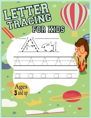 Letter Tracing For Kids Ages 3 And Up: Alphabet Handwriting Practice Workbook For Kids Preschool Writing, Homeschool Preschool Learning Activities