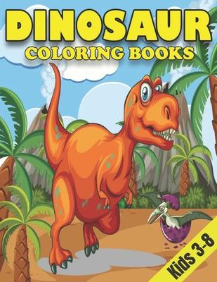 Dinosaur Coloring Books for Kids 3-8: Dinosaur Gifts for Children - Paperback Coloring to