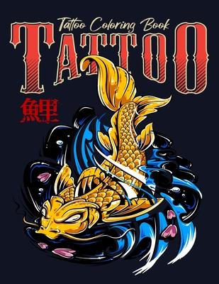 Tattoo Coloring Book: (Adult Coloring Books, Coloring Books for Adults, Coloring Books for Grown-Ups)