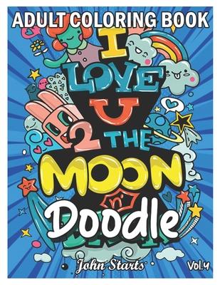 Doodle: An Adult Coloring Book Stress Relieving Doodle Designs Coloring Book with 25 Antistress Coloring Pages for Adults & Te