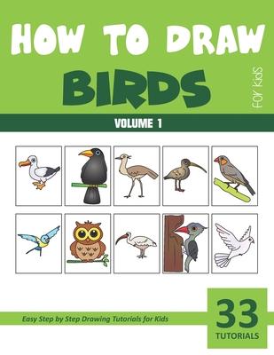 How to Draw Birds for Kids - Volume 1