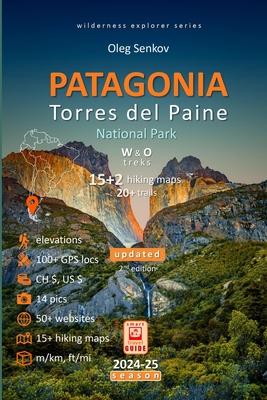 PATAGONIA, Torres del Paine National Park: Smart Travel Guide for Nature Lovers, Hikers, Trekkers, Photographers