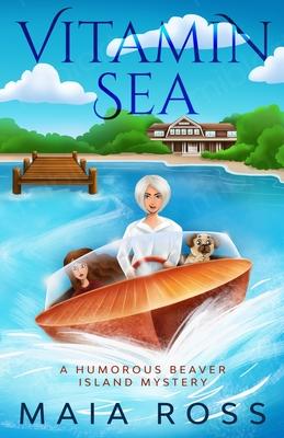 Vitamin Sea: A Humorous Beaver Island Mystery