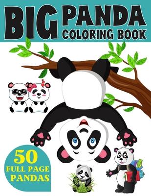 The Big Panda Coloring Book: Funny Coloring Book for Kids Who Love Panda Ages 3-7