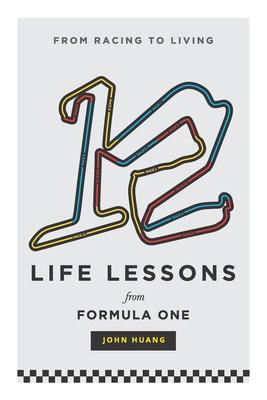 12 Life Lessons From Formula One: From racing to living