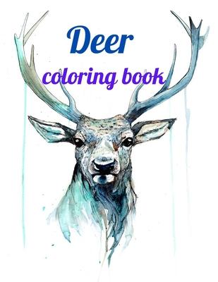 Deer coloring book: Deer coloring book for kids and adults, Animal Coloring for boy, girls, kids, deer Lover Gifts for Children, New Resea