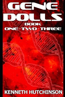 Gene Dolls: Book One, Book Two, Book Three