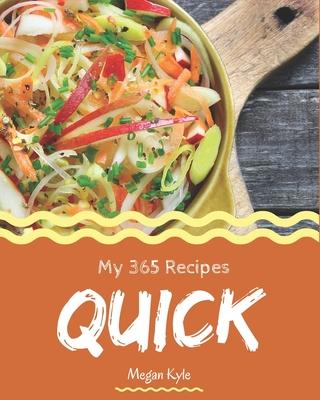 My 365 Quick Recipes: Best Quick Cookbook for Dummies