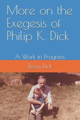 More on the Exegesis of Philip K. Dick: A Work in Progress Subscription
