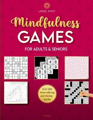 Mindfulness Games Activity Book: Variety Activity Puzzle Book for Adults Featuring Crossword, Word search, Soduko, Cryptograms, Mazes & More games ! F