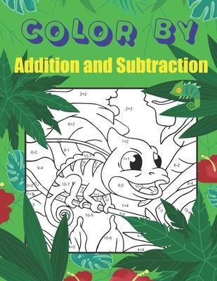 Color By Addition and Subtraction: Math Practice For Beginners, Color By Number Workbook, Activity Book for Kids, Elementary