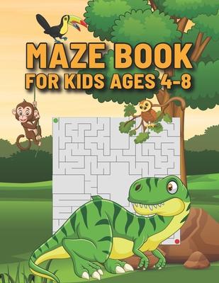 Maze Book For Kids Ages 4-8: Awesome Dinosaur Mazes Book for kids - Amazing Mazes Activity Book - Beginner Levels Mazes for Kids 4-6, 6-8 Year Olds