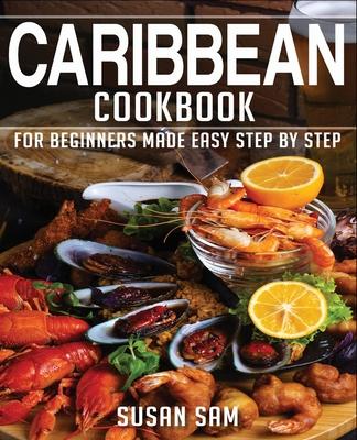 Caribbean Cookbook: Book1, for Beginners Made Easy Step by Step Subscription