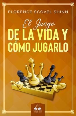 El Juego de la Vida y Cmo Jugarlo