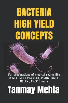 Bacteria High Yield Concepts: For preparations of medical exams like USMLE, NEET PG, PLAB, NCLEX & more Subscription