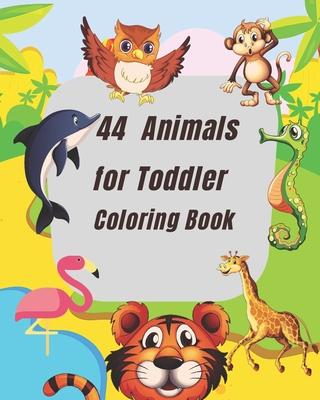 44 Animals for Toddler Coloring Book: This coloring book for children ages 2-4 coloring book for both girls n boys. Lots of pages for kids to enjoy fo