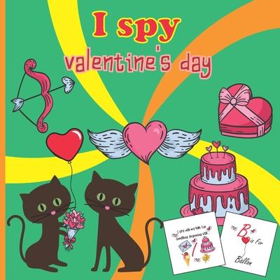 I Spy Valentine's Day: A Fun Book For 3-5 Year Old About Winter & Valentine's Day Great Gift For Preschoolers & Kids & Kindergarten Subscription