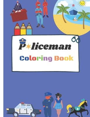 Policeman Coloring Book: Cop Cars, Helicopters and Police Accessories for Kids