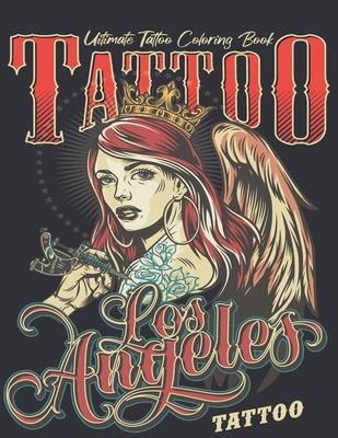 Ultimate Tattoo Coloring Book: Coloring Pages For Adult Relaxation With Beautiful Modern Tattoo Designs Such As Sugar Skulls, Hearts, Roses and More!