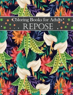 Coloring Books for Adults repose: Adult Coloring Books: Flowers, Animals, Coloring Books for Adults Relaxation: Adult Coloring Books: Flowers, Animl 4