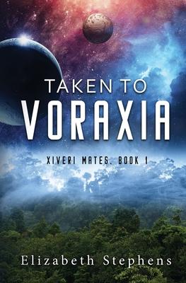 Taken to Voraxia (Xiveri Mates Book 1) Subscription
