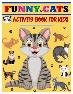 Funny Cats Activity Book for Kids: Jumbo Stocking Stuffer of Coloring, Dot-To-Dot, Mazes and Word Search for Toddlers, Preschoolers and Kindergartener