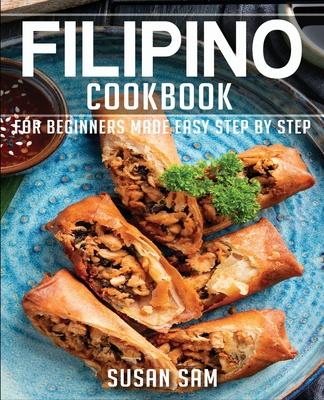 Filipino Cookbook: Book2, for Beginners Made Easy Step by Step