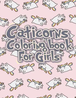 Caticorn Coloring Book For Girls: A Beautiful coloring book Self-Esteem and Confidence, Pusheen, To improve Gratitude and Mindfulness with Inspirals D