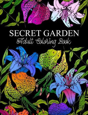 Secret Garden: Adult Coloring Book 100 Pages.. Beautiful Flower Coloring Book.