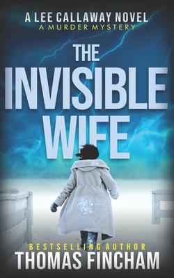 The Invisible Wife: A Private Investigator Mystery Series of Crime and Suspense