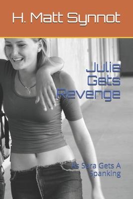 Julie Gets Revenge: As Sara Gets A Spanking