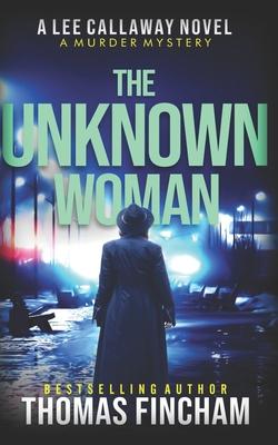 The Unknown Woman: A Private Investigator Mystery Series of Crime and Suspense