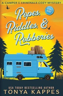 Ropes, Riddles, & Robberies: A Camper and Criminals Cozy Mystery Book 15